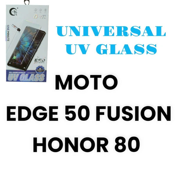 MOTO EDGE 50 FUSION / HONOR 80 Universal Uv Glass