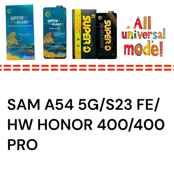 SAM A54 5G/S23 FE/HW HONOR 400/400 PRO Universal UP FIVE +Super D Glass 
