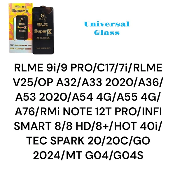 RLME 9i/9 PRO/C17/7i/RLME V25/OP A32/A33 2020/A36/A53 2020/A54 4G/A55 4G/A76/RMi NOTE 12T PRO/INFI SMART 8/8 HD/8+/HOT 40i/TEC SPARK 20/20C/GO 2024/MT G04/G04S Universal Super X Glass 