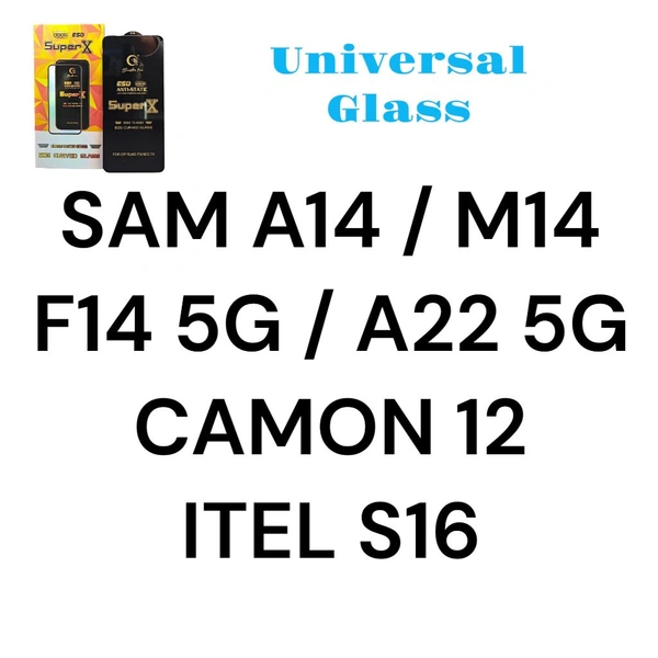 SAM A14/M14/F14 5G/A22 5G/CAMON 12/ITEL S16 Universal Super X Glass 