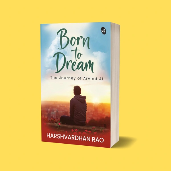 BORN TO DREAM | Author - Harshvardhan Rao