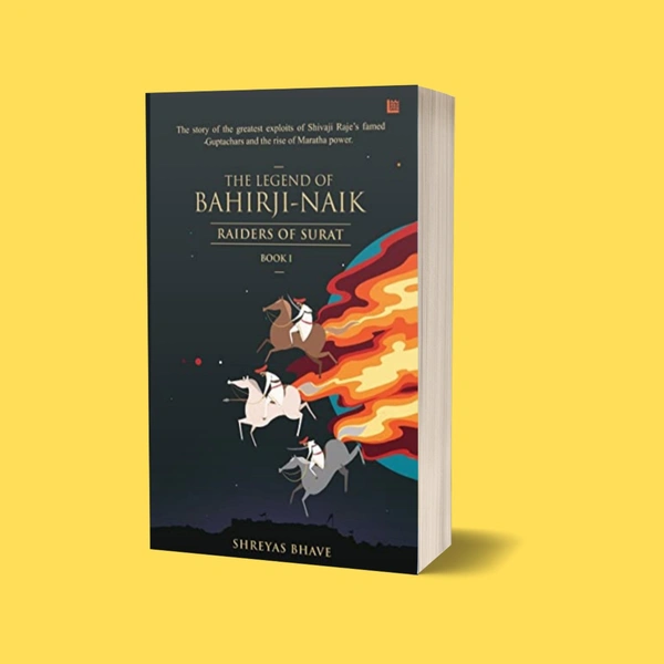 The Legend of Bahirji-Naik: Raiders of Surat (Book I) | Author : Shreyas Bhave