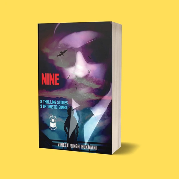 NINE. ( 9 Thrilling Stories. 9 Optimistic Songs ) | Author - VINEET SINGH HUKMANI