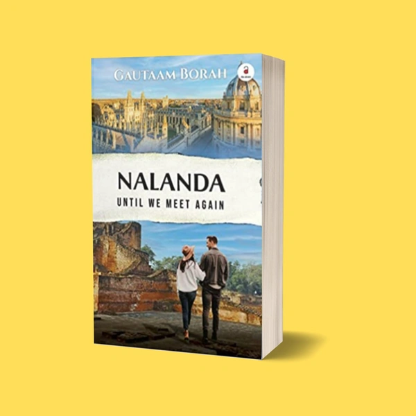 Nalanda - Until We Meet Again | Author - Gautaam Borah