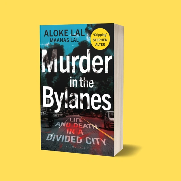 Murder in the Bylanes: Life and Death in a Divided City | Author - Aloke Lal And Maanas Lal