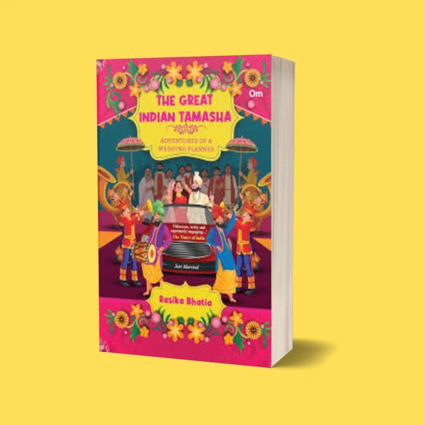 The Great Indian Tamasha - Adventures of A Wedding Planner | Author - Rasika Bhatia