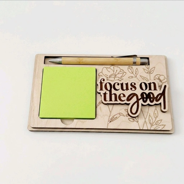 Wooden Sticky Notes & Pen Holder - 5, Focus on the good