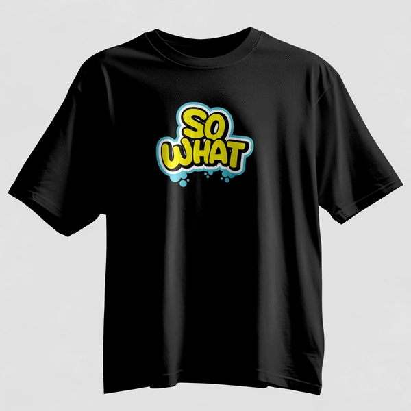 So What Oversized Graphic T-Shirt – Unisex Streetwear  - black, m