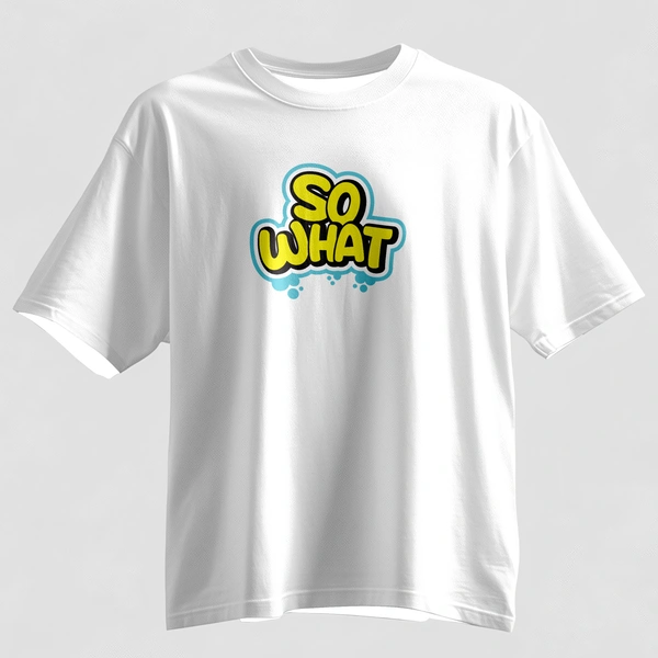 So What Oversized Graphic T-Shirt – Unisex Streetwear  - white, xxl