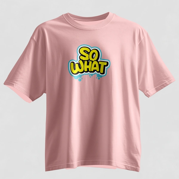So What Oversized Graphic T-Shirt – Unisex Streetwear  - baby pink, m