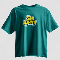 So What Oversized Graphic T-Shirt – Unisex Streetwear  - teal, m