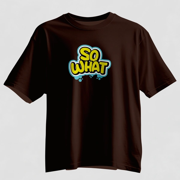 So What Oversized Graphic T-Shirt – Unisex Streetwear  - brown, s
