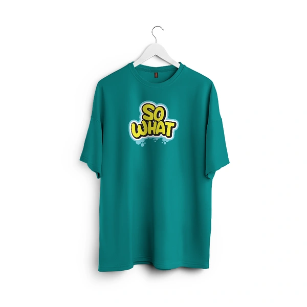 So What Oversized Graphic T-Shirt – Unisex Streetwear  - teal, m