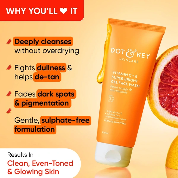 Dot & Key DOT & KEY Vitamin C + E Super Bright Gel Face Wash | with Sicilian Blood Orange & Niacinamide | For Glowing & Even Tone Skin | Fight Dullness & Tan | With Triple Vitamin C | for all skin Types | 100ml