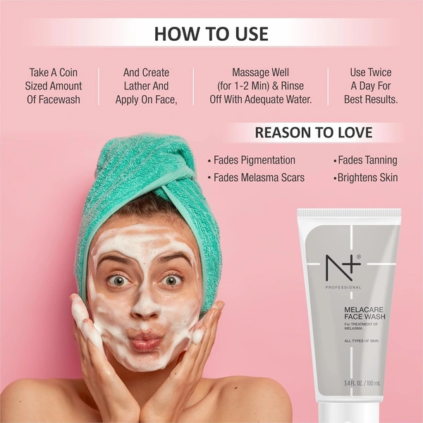 N Plus Professional Melacare Face Wash | For Treatment Of Melasma | For Brightening & Cleansing | Face wash for Even Skin Tone & Radiance | Radiant complexion | Suitable for all skin types | 100ml