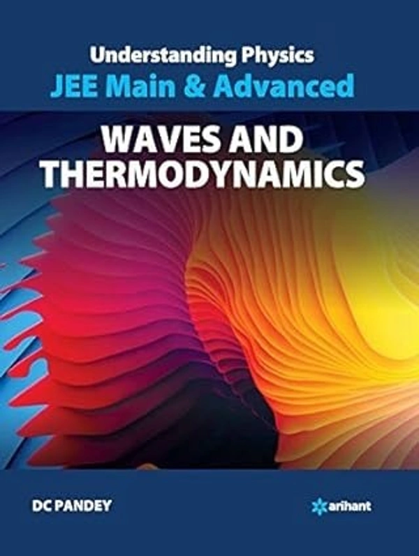 Arihant Understanding Physics for JEE Main & Advanced Waves & Thermodynamics (Old Edition) Paperback – 1 January 2018 9789312147191