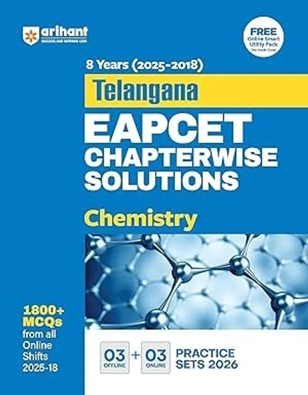 Arihant Telangana EAPCET Chemistry Chapterwise Solutions 2025 | 8 Years (2018–2025) Solved Papers with 1800+ MCQs, 6 Practice Sets (Online + Offline) for TS EAMCET Exam Preparation | English Medium 9789370789753