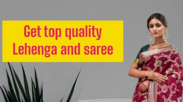 Get Top Quality Saree And Lehenga 