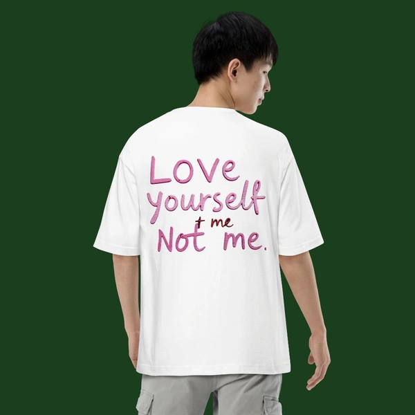 Love Yourself Not Me Oversized Tshirt - L