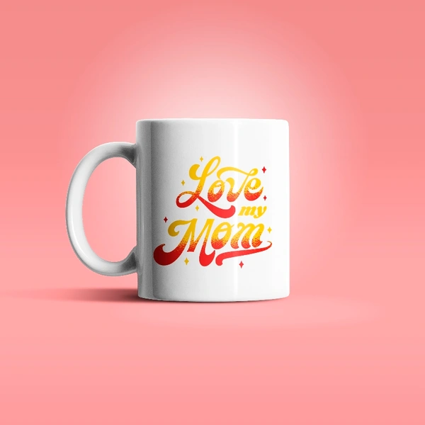 Fancy Mug Love My Mom Design Mug. - 350ml, white, ceramic