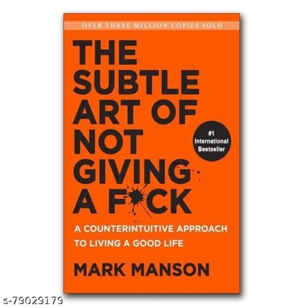 The subtle art of not giving a f*ck ( by mark manson)
