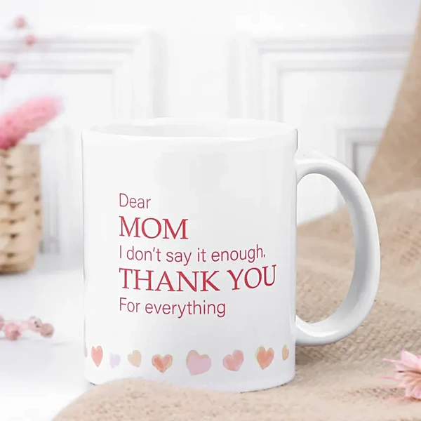 Unsaid Appreciation Mug For Mom