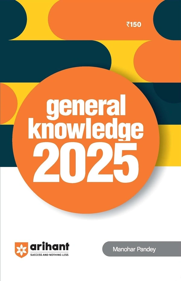 Arihant GK General Knowledge 2025 with Current Affairs Update For All Competitive Exams | UPSC, State PSC, SSC, Bank, Railways RRB, Defence NDA/CDS, CUET , Teaching, State Govt & other| Manohar pandey