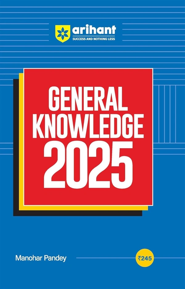 Arihant GK General Knowledge 2025 with Current Affairs Update For All Competitive Exams | UPSC, State PSC, SSC, Bank, Railways RRB, Defence NDA/CDS, CUET , Teaching, State Govt & other| Manohar Pandey