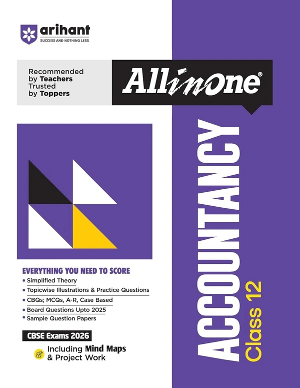 Arihant All in One Accountancy Class 12 for CBSE Exams 2025-26 | Simplified Theory, Topicwise Illustrations & Practice Questions, All Types of Exam Pattern Questions, CBQs, MCQs, A-R, Case Based, Sample Question Papers, Board Questions Upto 2025, Mind Maps, & Project Work