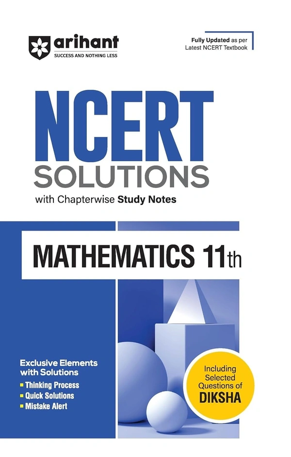 Arihant NCERT Solutions for Class 11th Mathematics with Chapterwise Study Notes | including Selected Questions of DIKSHA App | Fully updated as per latest NCERT Textbook
