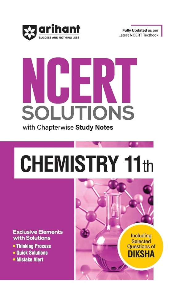Arihant NCERT Solutions for Class 11th Chemistry with Chapterwise Study Notes | including Selected Questions of DIKSHA App | Fully updated as per latest NCERT Textbook