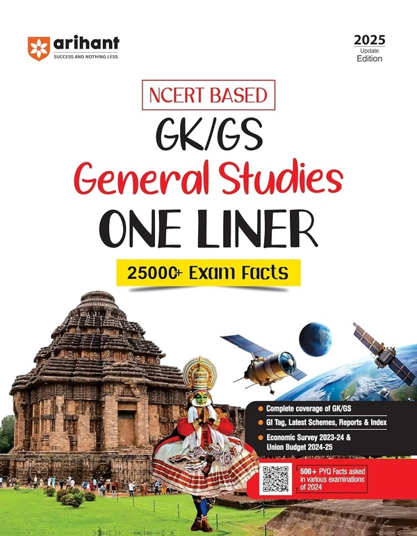 Arihant NCERT Based GK/GS General Studies One Liner 2025 Updated Edition | 25000+ Exam Facts | Complete Coverage of GK/GS | GI Tag | Latest Schemes | Reports & Index | Economic Survey 2023-24 & Union Budget 2024-25 | 500+ PYQ Facts asked in various exams of 2024 