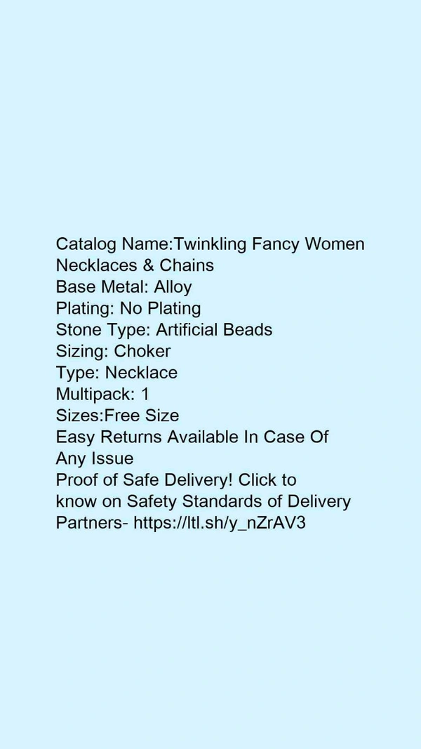 : ChokerType: NecklaceMultipack - Catalog Name:*Twinkling Fancy Women Necklaces & Chains*Base Metal: AlloyPlating: No PlatingStone Typ
