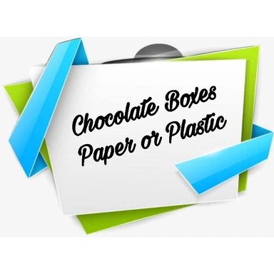 Chocolate Boxes - Paper/Plastic